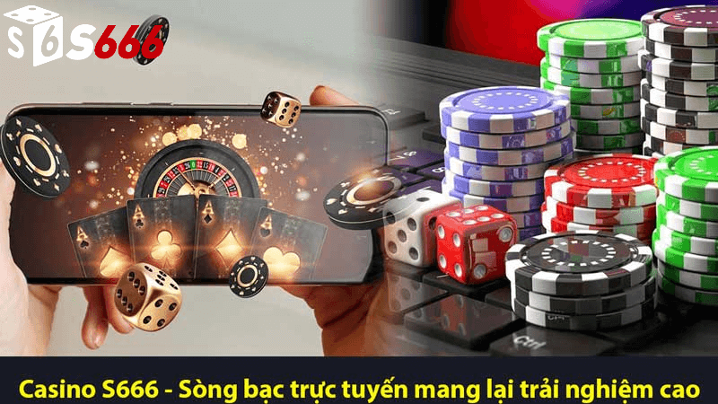 Các Trò Chơi Nổi Bật Tại Casino Online S666