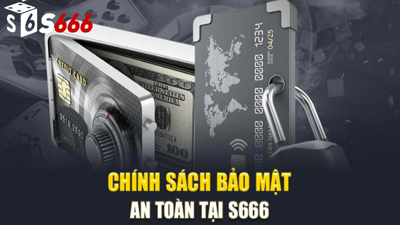 Chính sách bảo mật S666