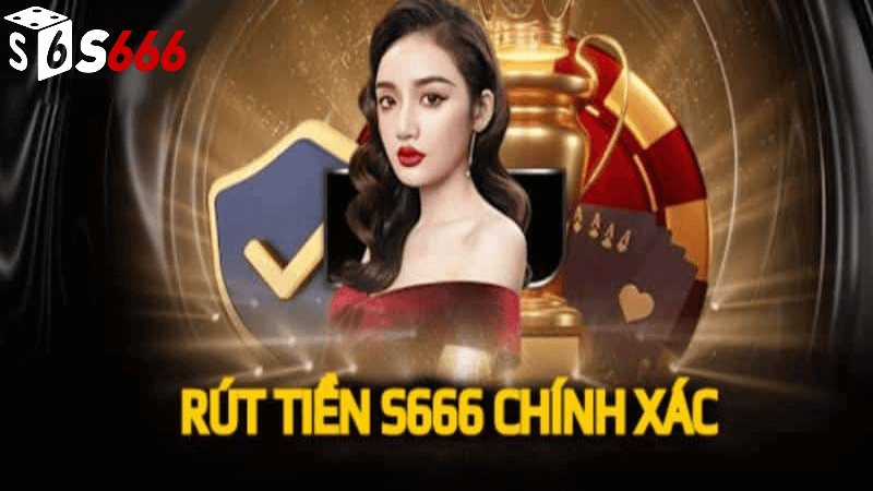 hướng dẫn rút tiền S666