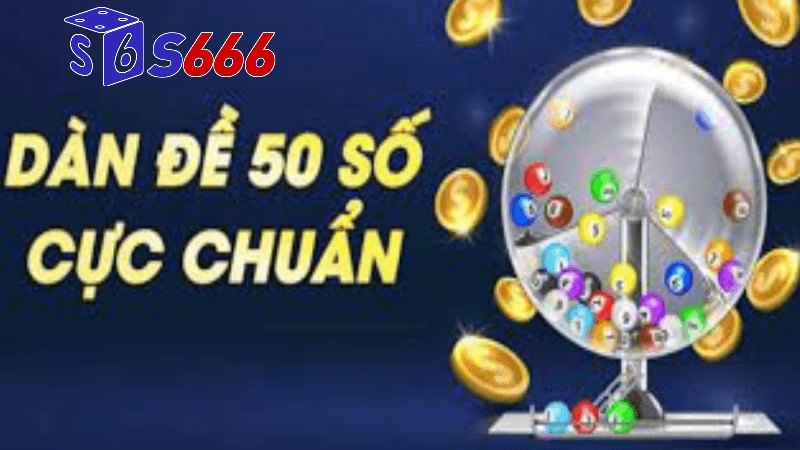 Dàn đề 50 số khung 3 ngày tại S666