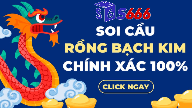 Soi cầu rồng bạch kim 3 càng tại S666